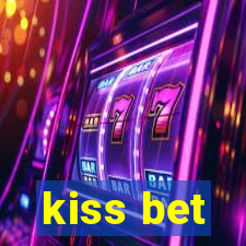 kiss bet